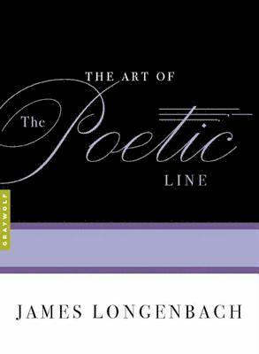 James Longenbach - Art Of The Poetic Line, Häftad