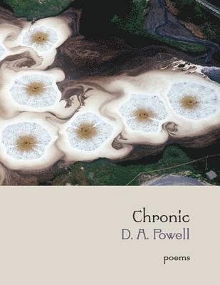 D.A. Powell, D. A. Powell, D A Powell - Chronic, Häftad