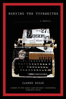 Carmen Bugan - Burying the Typewriter, Häftad