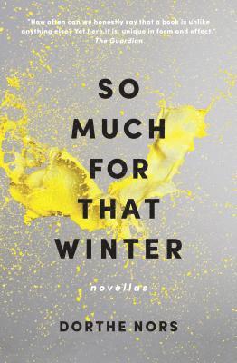 Dorthe Nors - So Much for That Winter, Häftad. Tillgänglighet: Tillfälligt slut