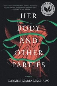 bokomslag Her Body And Other Parties