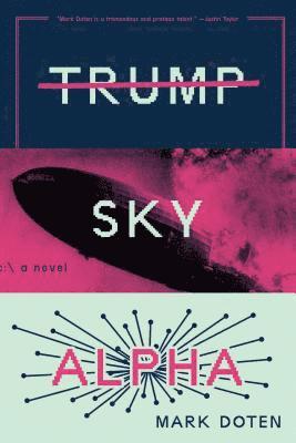 MARK DOTEN - TRUMP SKY ALPHA, Häftad