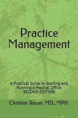 Practice Management: A Practical Guide to Starting and Running a Medical Office
