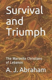 bokomslag Survival and Triumph: The Maronite Christians of Lebanon