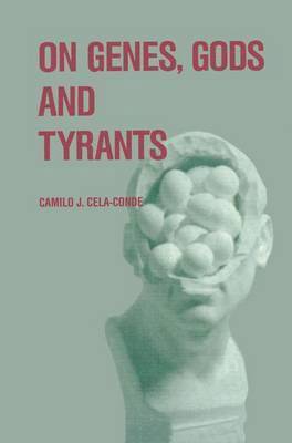 Camilo J. Cela-Conde, Penelope Lock, Camilo Cela-Conde - On Genes, Gods and Tyrants, Inbunden