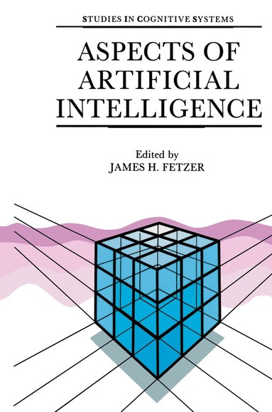 J.H. Fetzer - Aspects of Artificial Intelligence, Inbunden