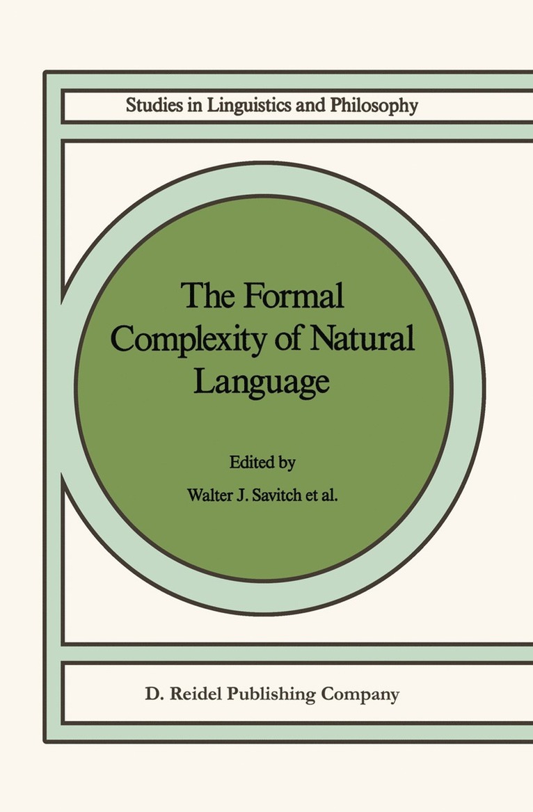 W.J. Savitch, E. Bach, W.E. Marsh, Gila Safran-Naveh, W. J. Savitch, W. E. Marsh - Formal Complexity of Natural Language, Inbunden