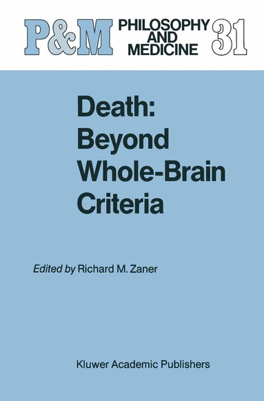 Richard M. Zaner - Death: Beyond Whole-Brain Criteria, Inbunden