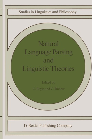 U. Reyle, C. Rohrer - Natural Language Parsing and Linguistic Theories, Häftad