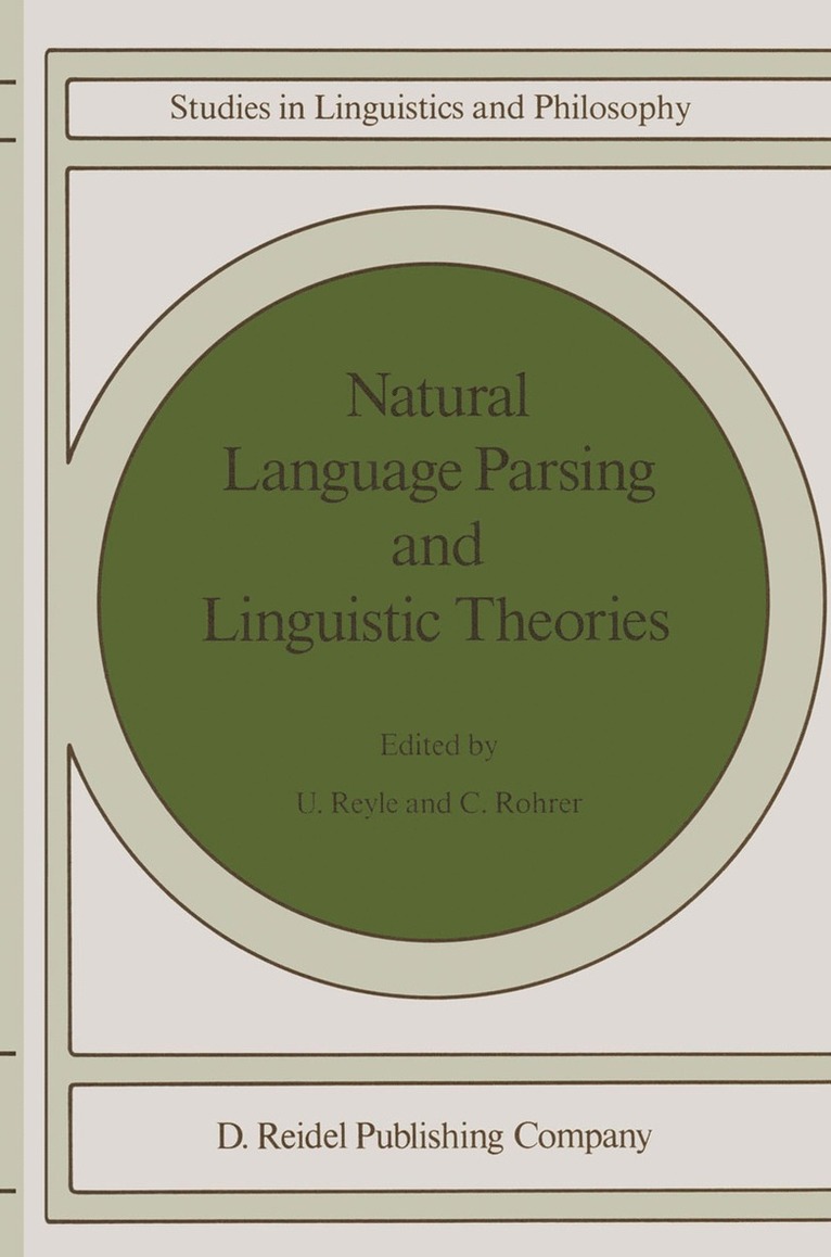 U. Reyle, C. Rohrer, Uwe Reyle - Natural Language Parsing and Linguistic Theories, Häftad