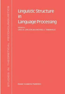 Linguistic Structure in Language Processing 1