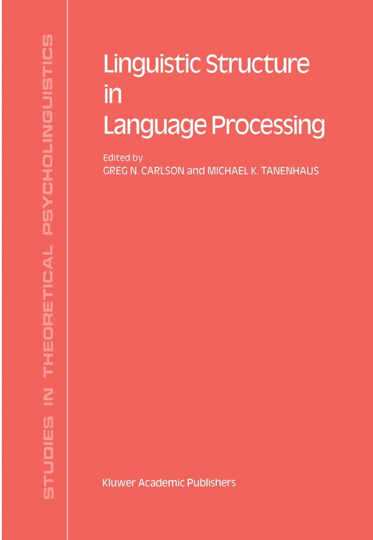 G.N. Carlson, M.K. Tanenhaus, G. N. Carlson, M. K. Tanenhaus, Gregory N. Carlson, Michael K. Tanenhaus - Linguistic Structure in Language Processing, Inbunden