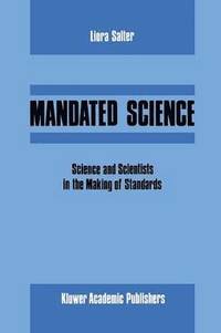 bokomslag Mandated Science: Science and Scientists in the Making of Standards