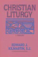 Edward J. Kilmartin - Christian Liturgy, Häftad