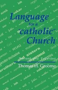 bokomslag Language for a 'catholic' Church