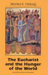 bokomslag Eucharist and the Hunger of the World