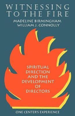 Madeline Birmingham, William Connolly - Witnessing to the Fire, Häftad