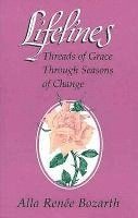 Alla Renée Bozarth Ph.D, Ph.D Bozarth, Alla Renee, Alla Renée Bozarth - Lifelines, Häftad