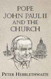 bokomslag Pope John Paul II and the Church