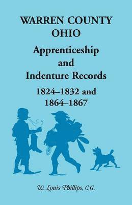 bokomslag Warren County, Ohio, Apprenticeship and Indenture Records, 1824-1832, 1864-1867