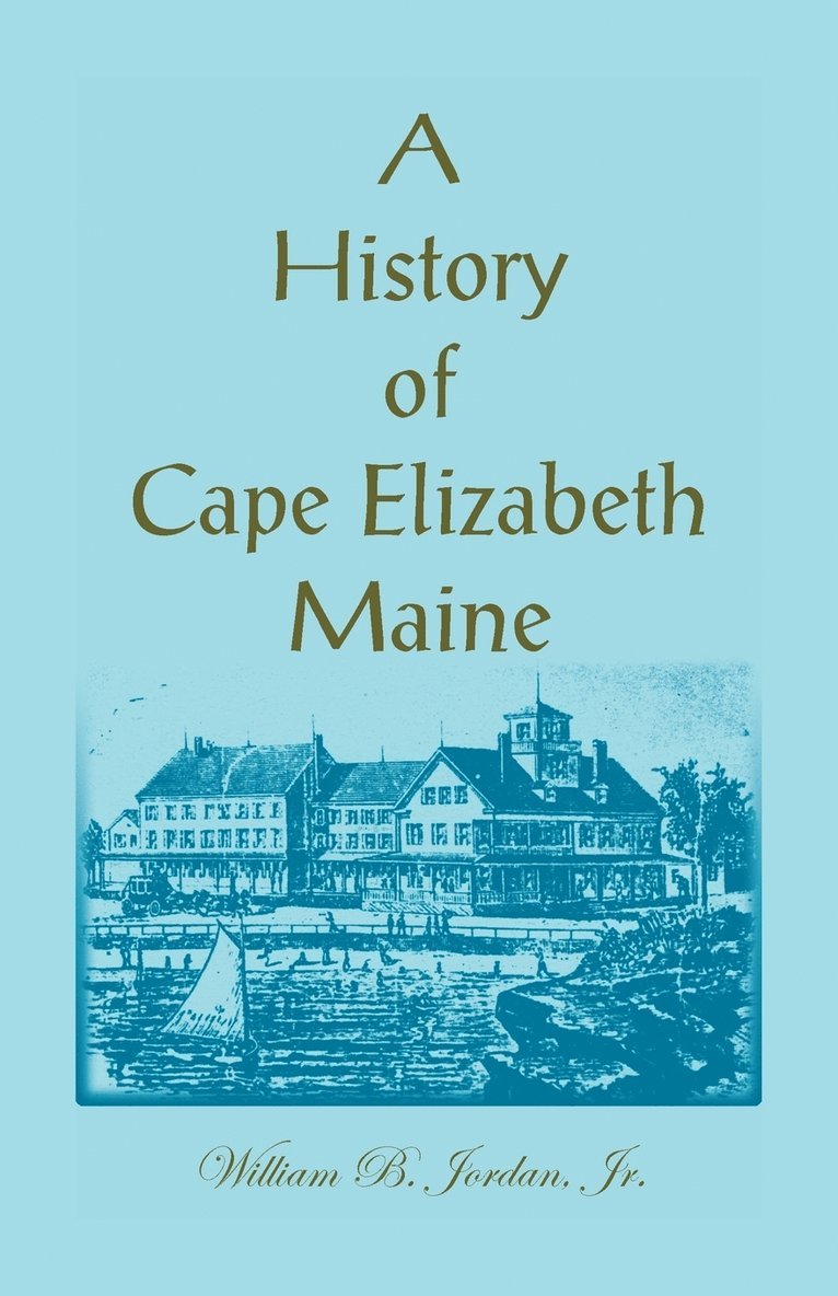 A History of Cape Elizabeth, Maine 1