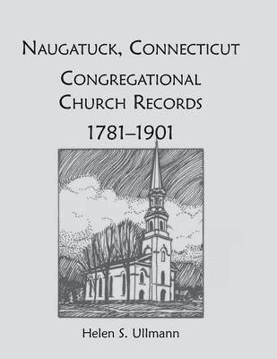 bokomslag Naugatuck, Conneticut Congregational Church Records, 1781-1901