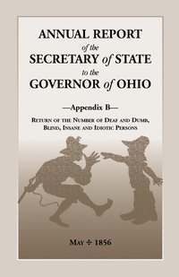 bokomslag Annual Report of the Secretary of State to the Governor of Ohio, Appendix B