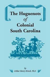 bokomslag The Huguenots of Colonial South Carolina