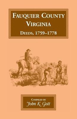 Fauquier County, Virginia Deeds, 1759-1778 1