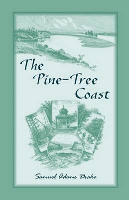 Samuel Adams Drake - Pine Tree Coast, Häftad