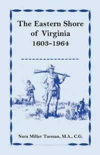 bokomslag The Eastern Shore of Virginia, 1603-1964