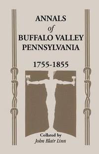 bokomslag Annals of Buffalo Valley, Pennsylvania