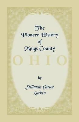 bokomslag The Pioneer History of Meigs County [Ohio]