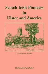 bokomslag Scotch Irish Pioneers in Ulster and America