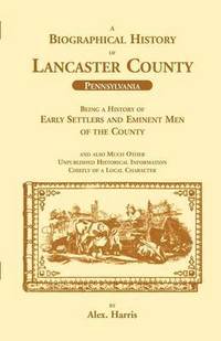bokomslag A Biographical History of Lancaster County (Pennsylvania)
