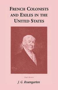 bokomslag French Colonists and Exiles in the United States