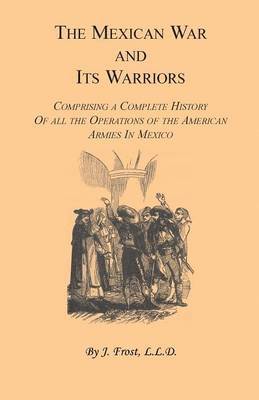 The Mexican War and Its Warriors 1