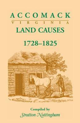 Stratton Nottingham - Accomack (Virginia) Land Causes, 1728-1825, Häftad