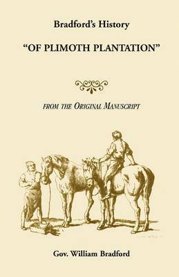 bokomslag Bradford's History &quot;Of Plimoth Plantation&quot; from the Original Manuscript