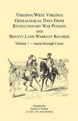 Virginia and West Virginia Genealogical Data from Revolutionary War Pension and Bounty Land Warrant Records 1