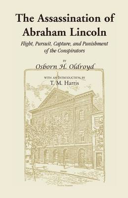 Osborn H Oldroyd, Osborn H. Oldroyd - Assassination of Abraham Lincoln, Häftad