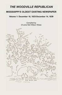 bokomslag Woodville Republican, Mississippi's Oldest Existing Newspaper, Volume 1
