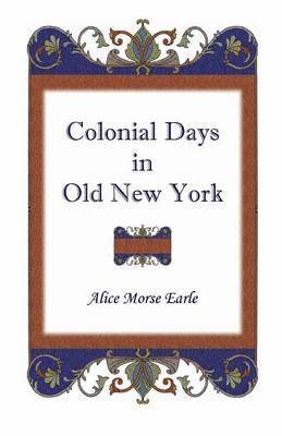 bokomslag Colonial Days in Old New York