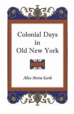 bokomslag Colonial Days in Old New York