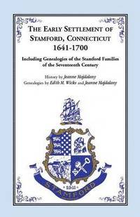 bokomslag The Early Settlement of Stamford, Connecticut, 1641-1700