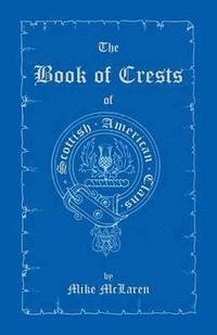 bokomslag The Book of Crests of Scottish-American Clans