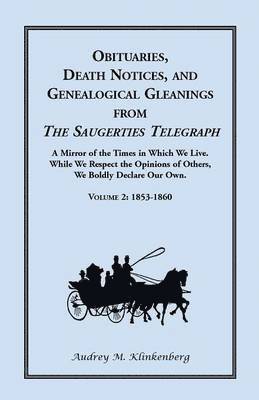 Obituaries, Death Notices, and Genealogical Gleanings from the Saugerties Telegraph 1