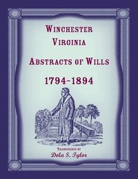 bokomslag Winchester, Virginia Abstracts of Wills 1794-1894