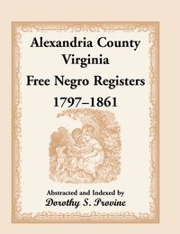 bokomslag Alexandria County, Virginia Free Negro Register, 1797-1861
