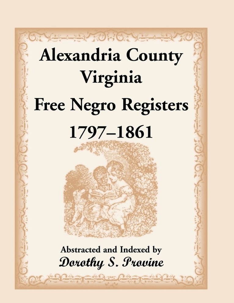 Alexandria County, Virginia Free Negro Register, 1797-1861 1